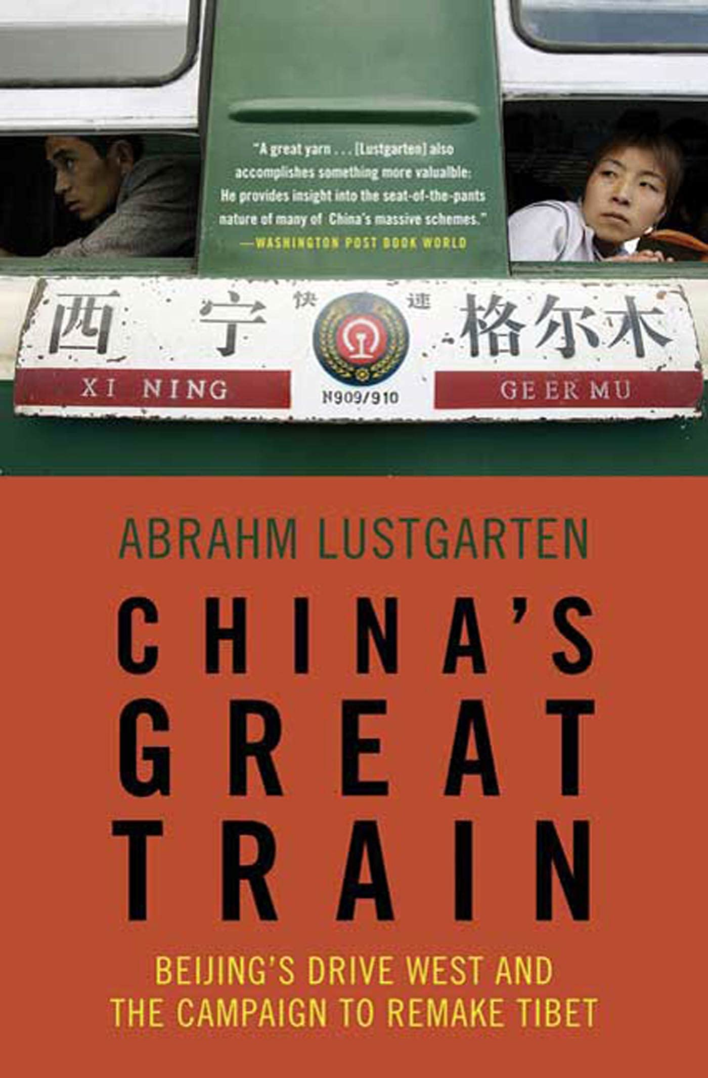 China'S Great Train: Beijing'S Drive West And The Campaign To Remake Tibet,New