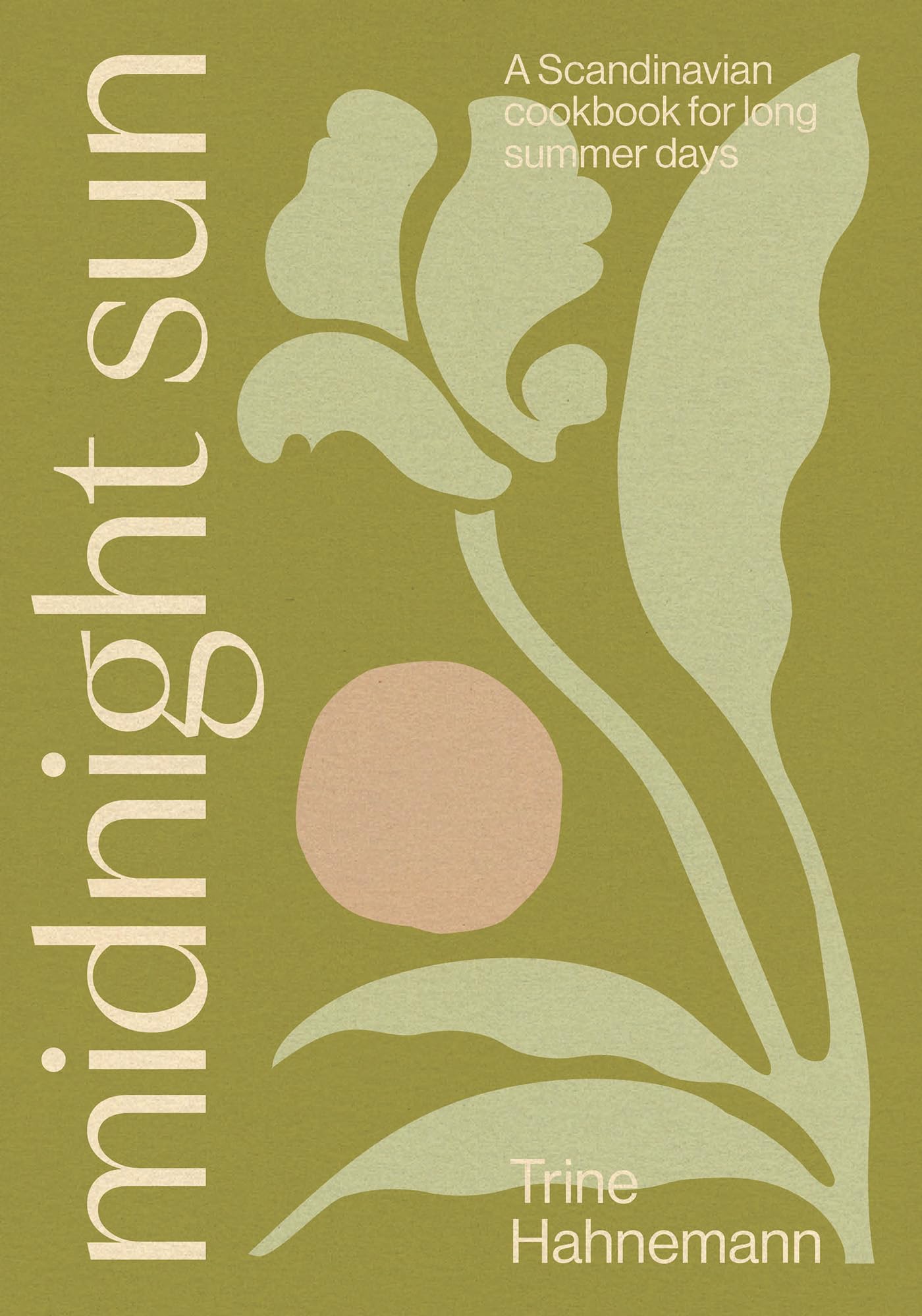 Midnight Sun: A Scandinavian Cookbook For Long Summer Days