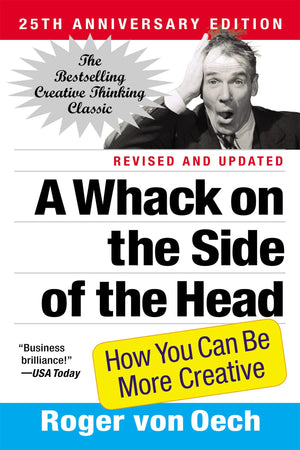 A Whack On The Side Of The Head: How You Can Be More Creative,New