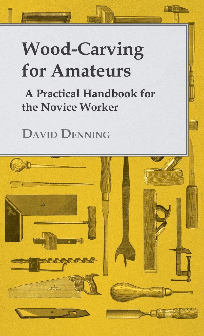 WoodCarving for Amateurs  A Practical Handbook for the Novice Worker,Used