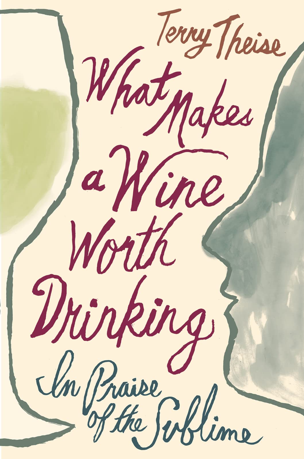 What Makes A Wine Worth Drinking: In Praise Of The Sublime