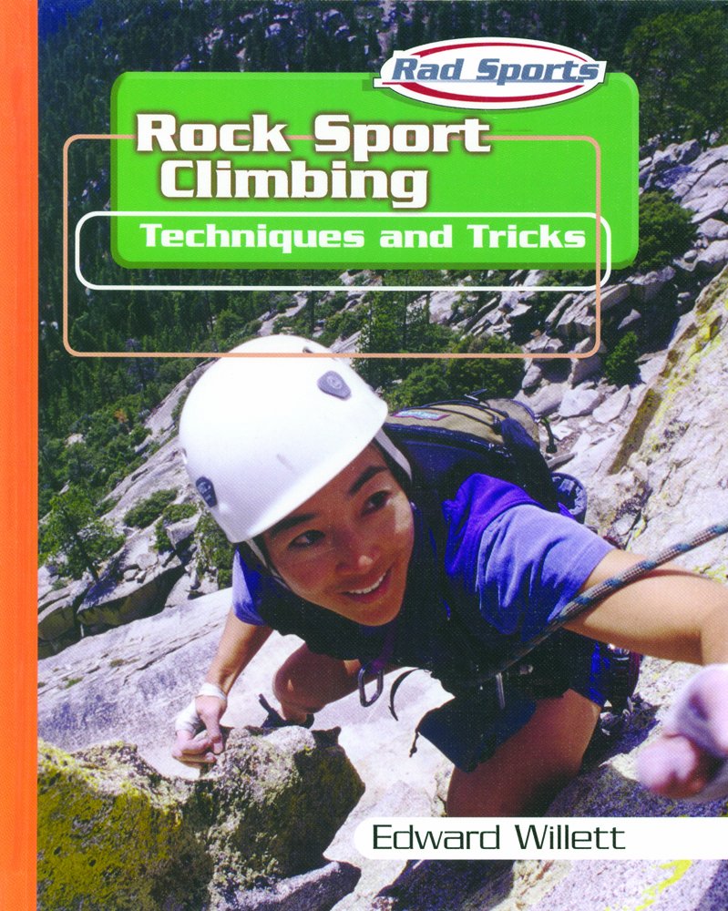 Rock Sport Climbing: Techniques and Tricks (Rad Sports Techniques and Tricks)