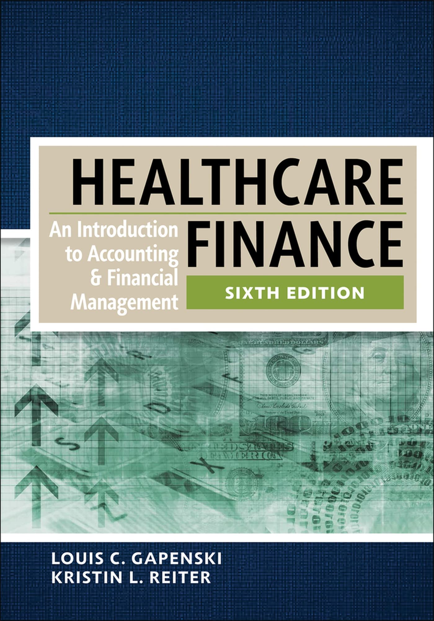 Healthcare Finance: An Introduction To Accounting And Financial Management, Sixth Edition (Aupha/Hap)