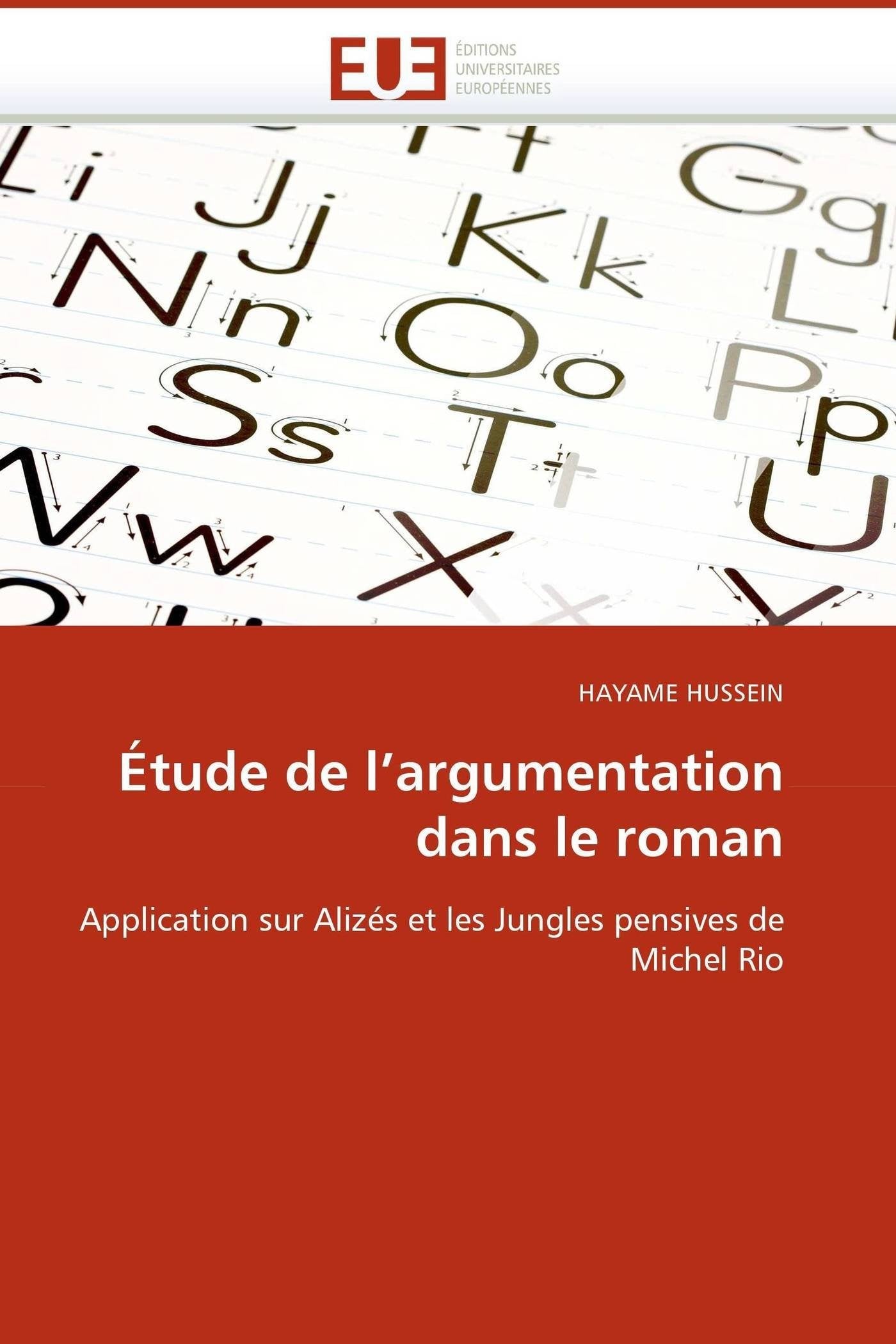 tude de l'argumentation dans le roman: Application sur Alizs et les Jungles pensives de Michel Rio (Omn.Univ.Europ.) (French,Used