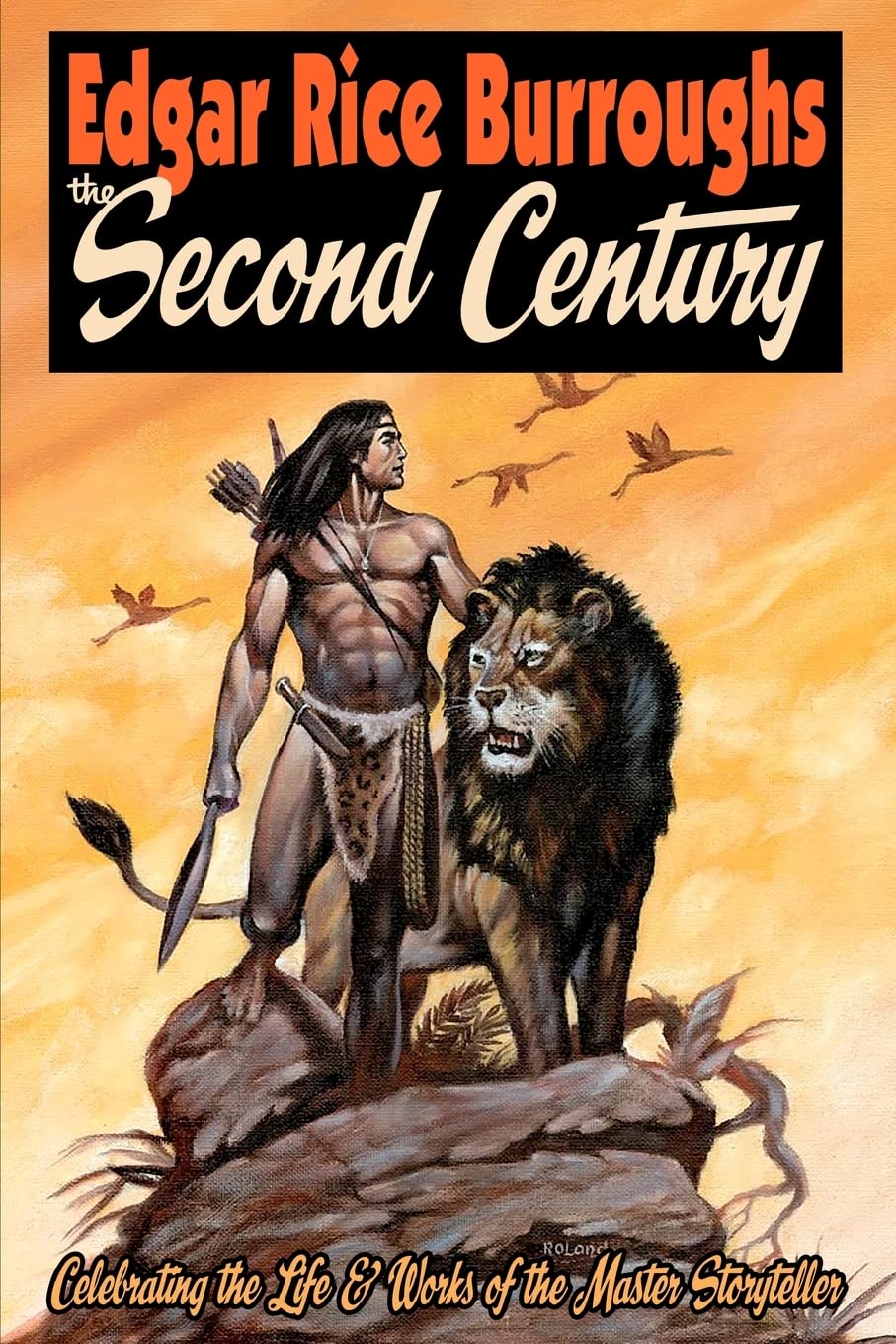 EDGAR RICE BURROUGHS The Second Century: Celebrating the Life & Works of the Master Storyteller,Used