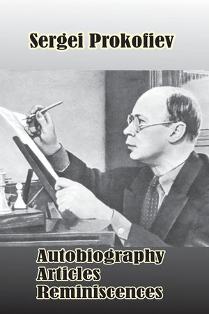 Sergei Prokofiev: Autobiography, Articles, Reminiscences,Used