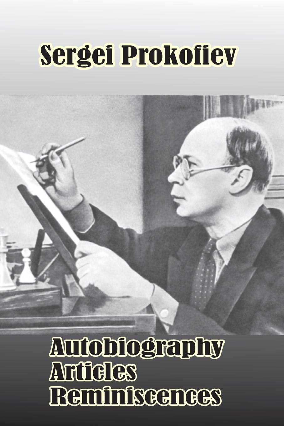 Sergei Prokofiev: Autobiography, Articles, Reminiscences,Used