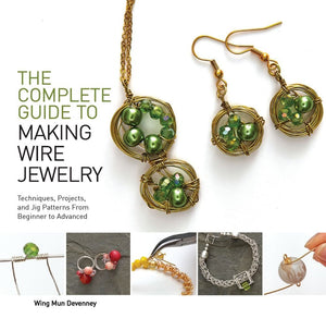 The Complete Guide to Making Wire Jewelry: Techniques, Projects, and Jig Patterns from Beginner to Advanced,Used