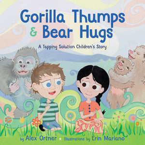 Gorilla Thumps And Bear Hugs: A Tapping Solution Children'S Story