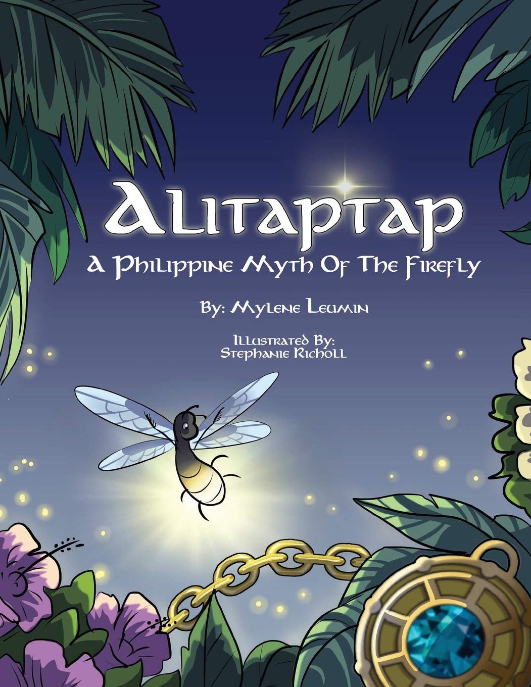 Alitaptap: A Philippine Myth of the Firefly (Tales of POTOS),Used