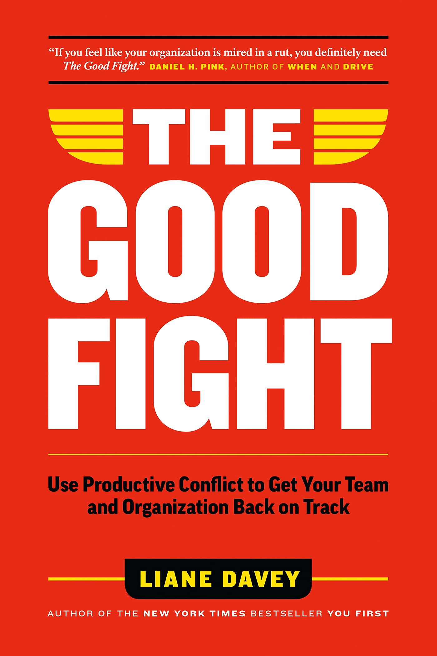 The Good Fight: Use Productive Conflict to Get Your Team and Organization Back on Track,Used