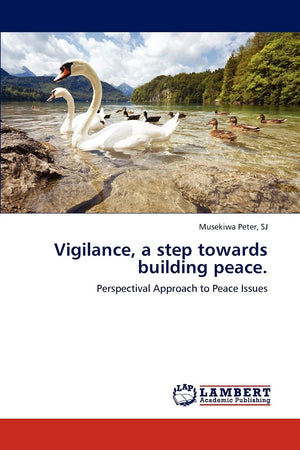Vigilance, a step towards building peace.: Perspectival Approach to Peace Issues,Used