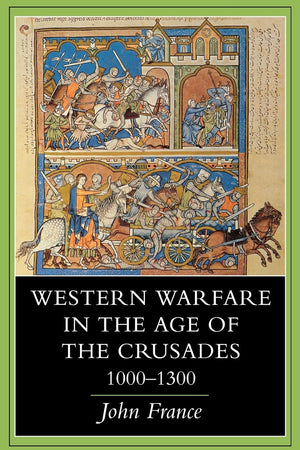 Western Warfare in the Age of the Crusades, 10001300,Used
