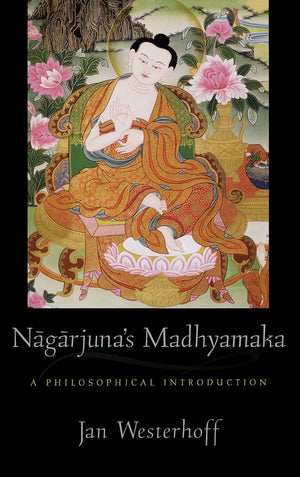 Nagarjuna'S Madhyamaka: A Philosophical Introduction