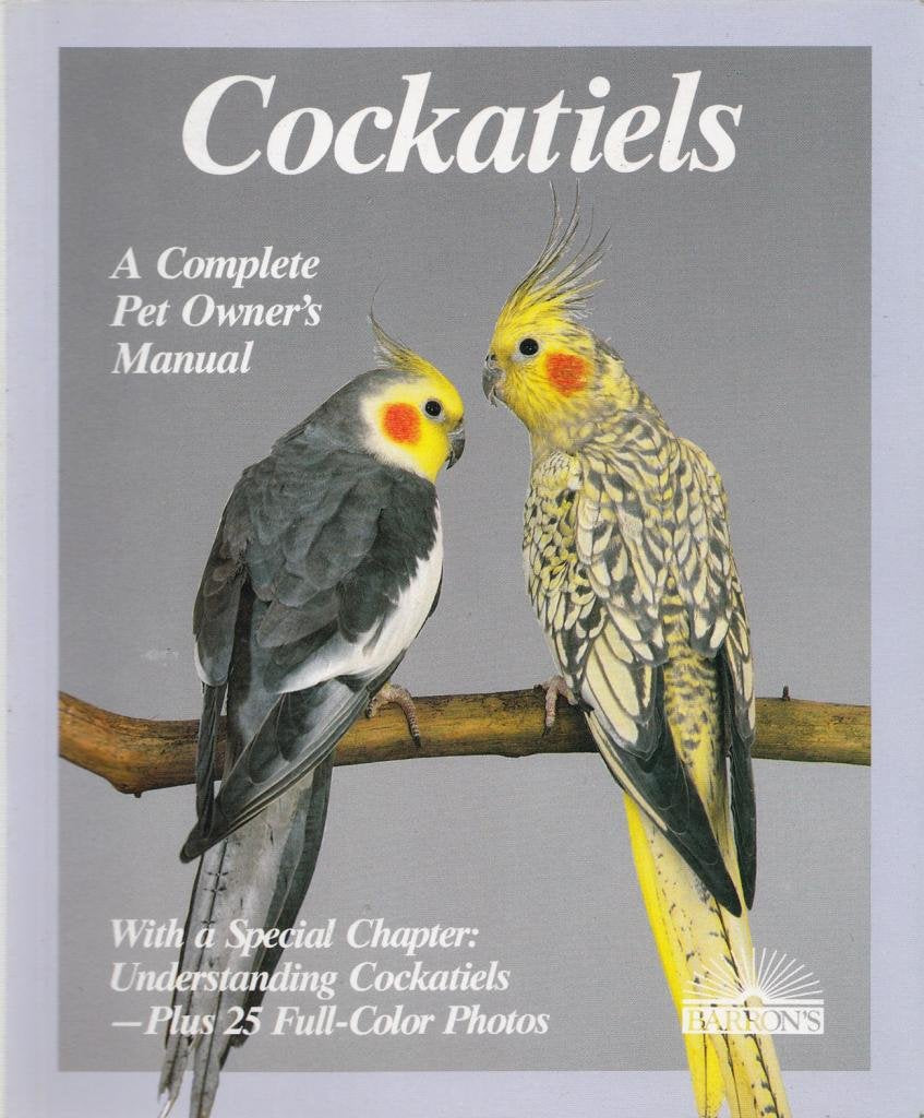 Cockatiels: A Complete Pet Owner's Manual,Used