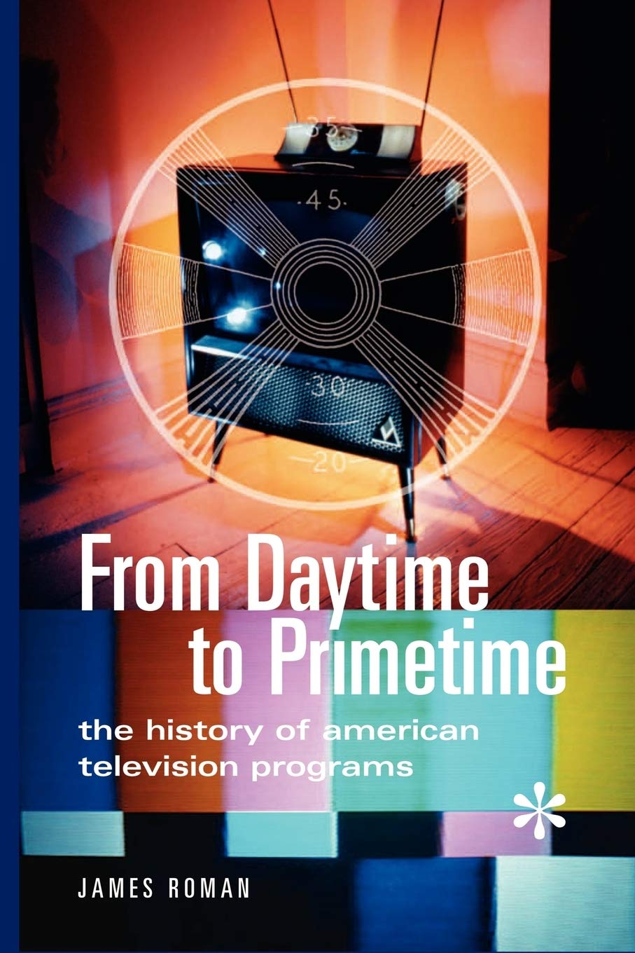 From Daytime to Primetime: The History of American Television Programs,Used