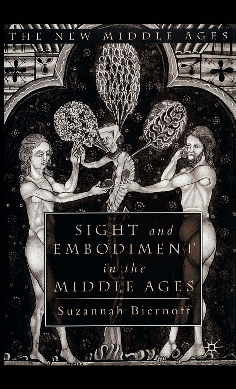 Sight and Embodiment in the Middle Ages: Ocular Desires,Used