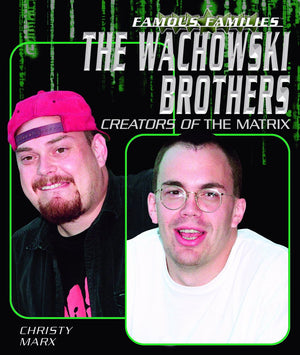 The Wachowski Brothers: Creators Of The Matrix (Famous Families),Used