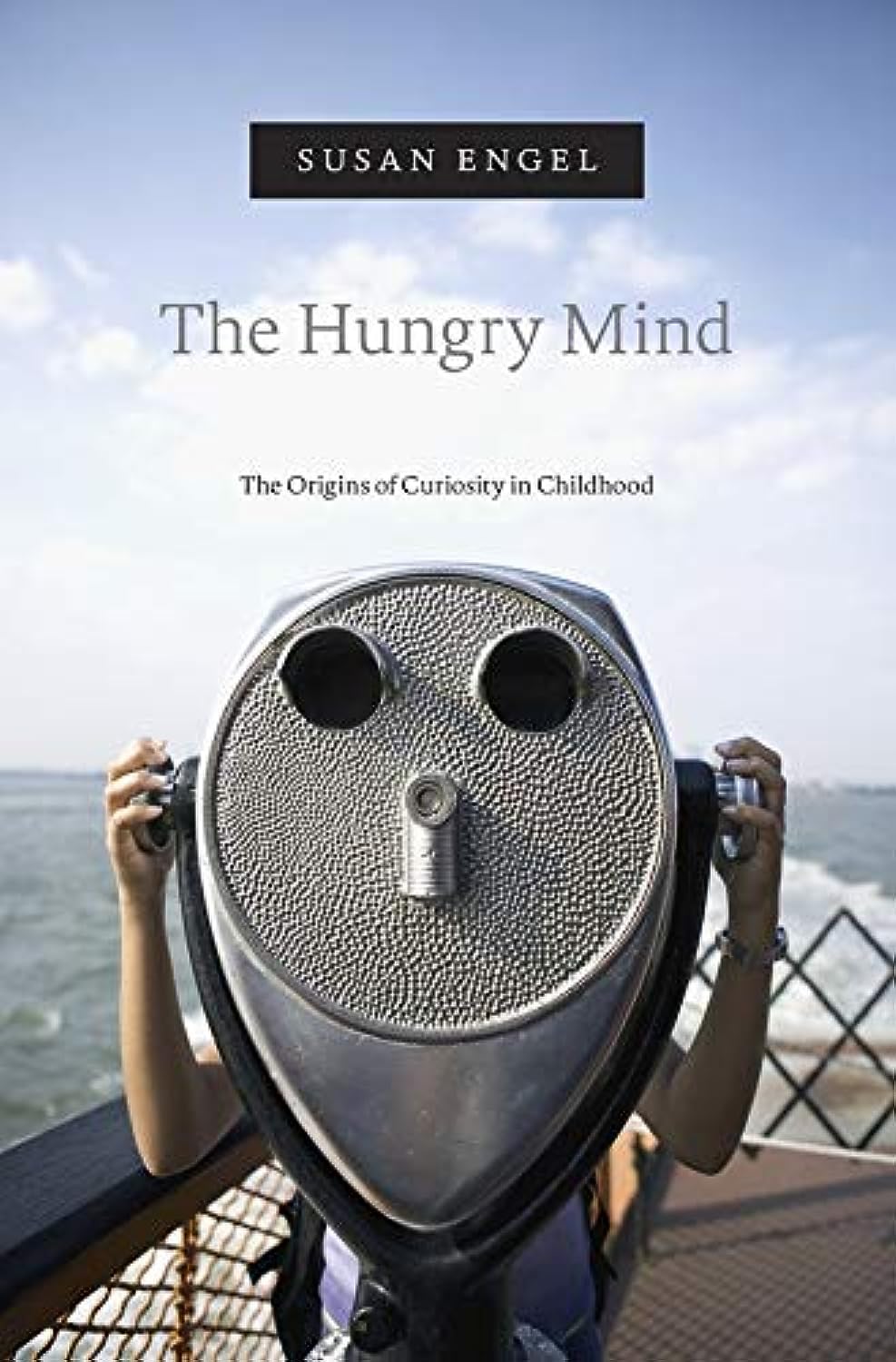 The Hungry Mind: The Origins Of Curiosity In Childhood,New