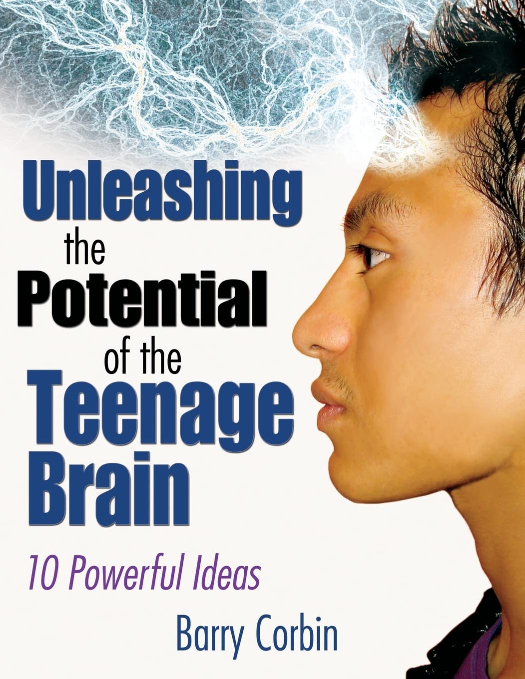 Unleashing the Potential of the Teenage Brain: Ten Powerful Ideas,Used