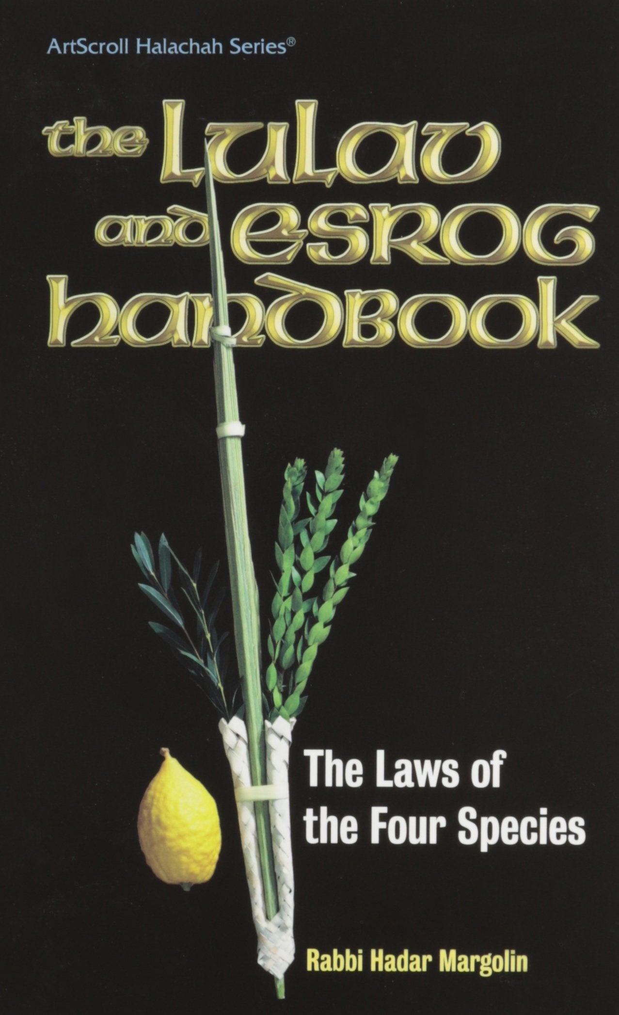 The Lulav and Esrog Handbook,Used