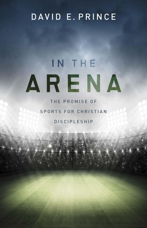 In the Arena: The Promise of Sports for Christian Discipleship,New