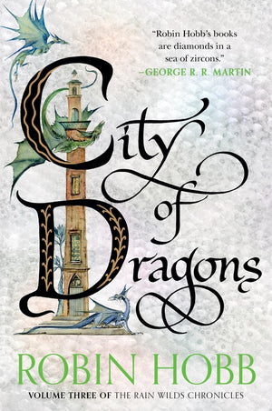 City Of Dragons: Volume Three Of The Rain Wilds Chronicles