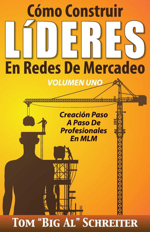 Cmo Construir LDERES En Redes De Mercadeo Volumen Uno: Creacin Paso A Paso De Profesionales En MLM (Spanish Edition),New