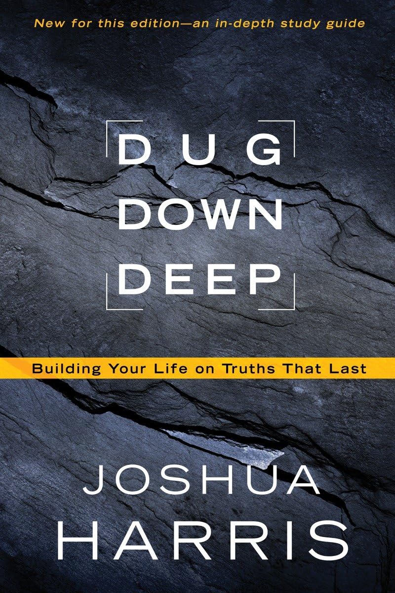 Dug Down Deep: Building Your Life on Truths That Last,Used