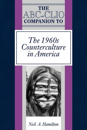 The ABCClio Companion to the 1960s Counterculture in America (Clio Companions),Used