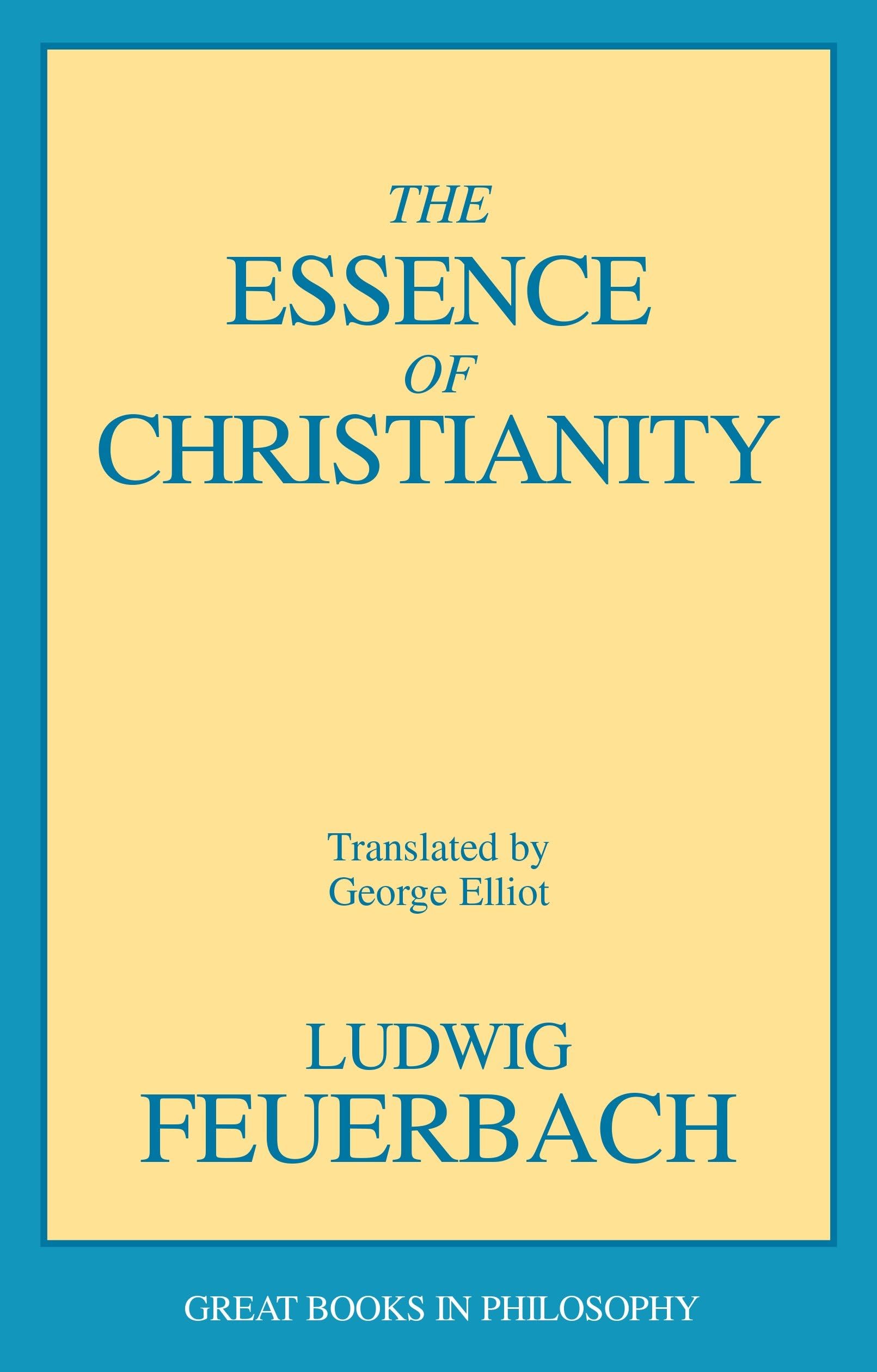 The Essence of Christianity (Great Books in Philosophy),Used