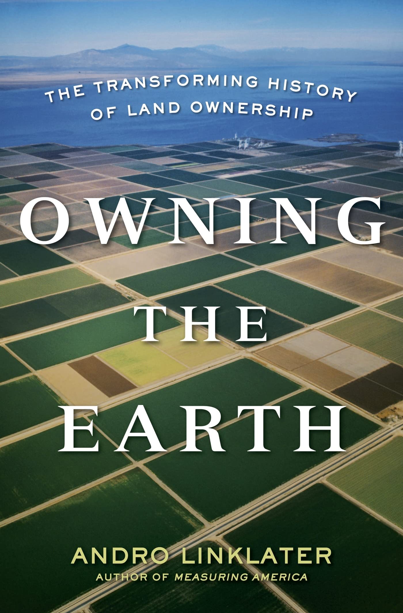Owning the Earth: The Transforming History of Land Ownership,Used