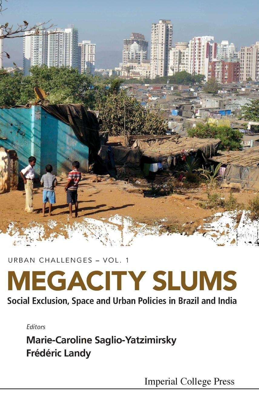 Megacity Slums: Social Exclusion, Space and Urban Policies in Brazil and India (Urban Challenges, 1),Used