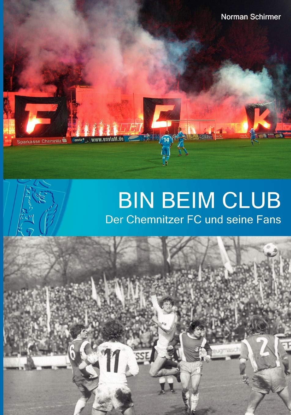 Bin beim Club: Der Chemnitzer FC und seine Fans (German Edition),Used