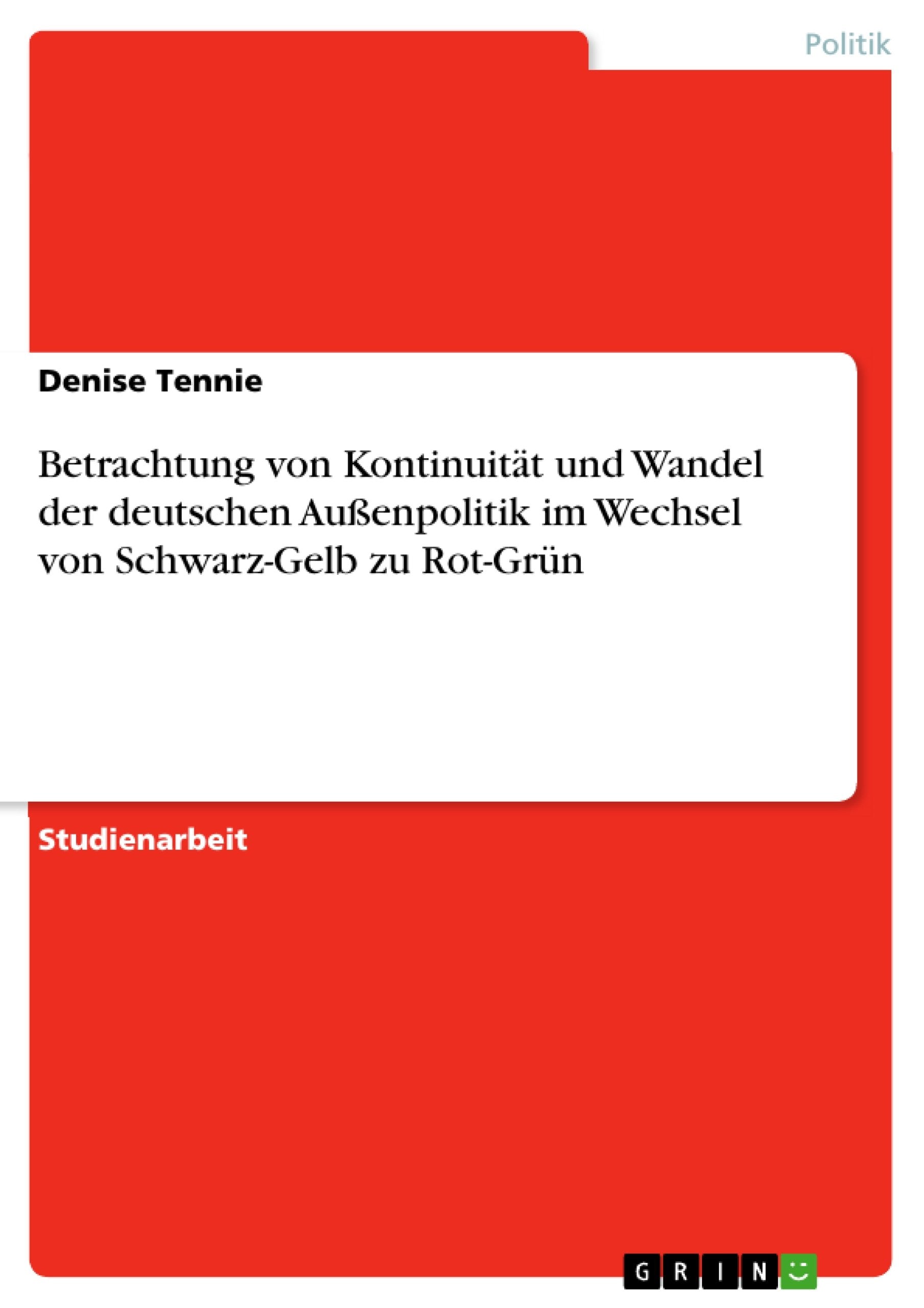 Betrachtung Von Kontinuitt Und Wandel Der Deutschen Auenpolitik Im Wechsel Von Schwarzgelb Zu Rotgrn (German Edition),Used
