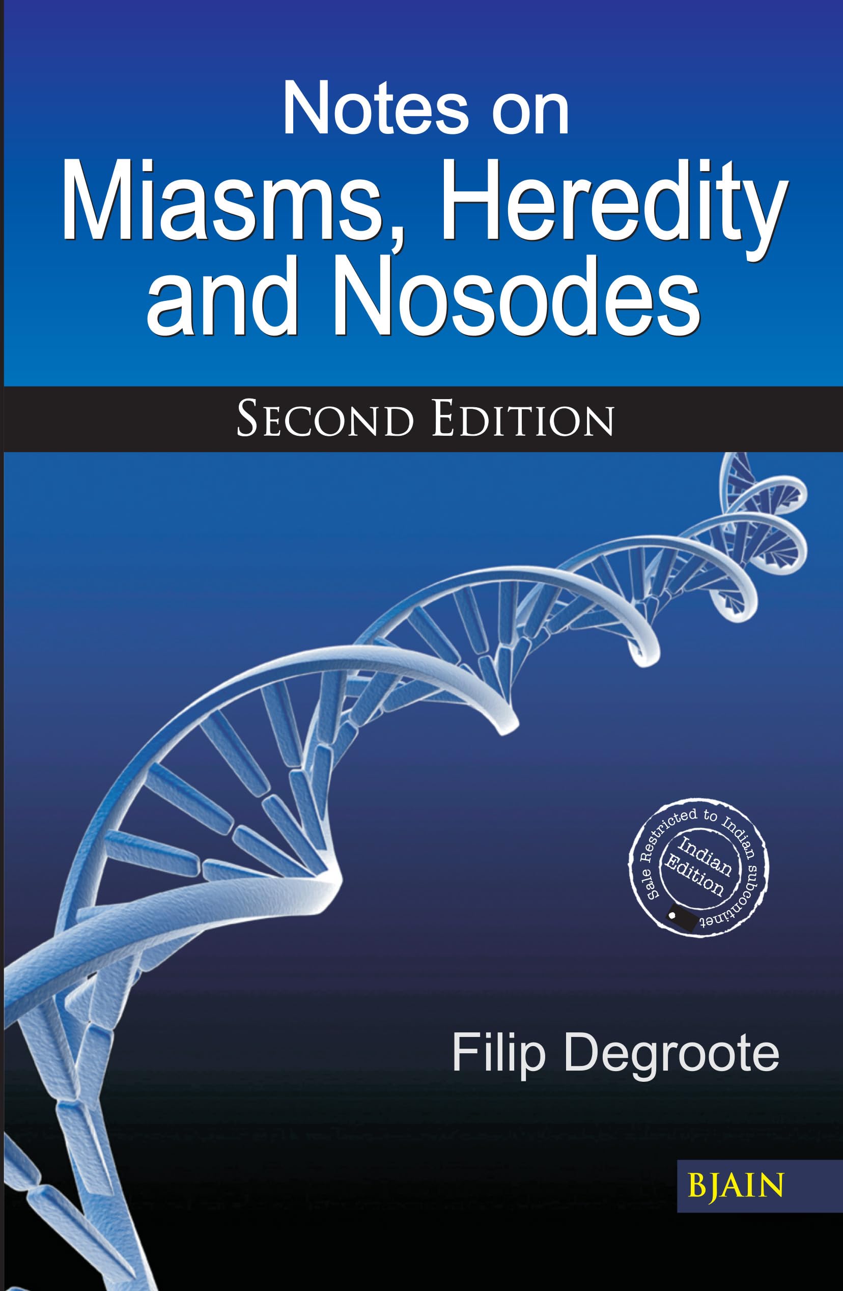 Notes On Miasms, Heredity And Nosodes - Second Edition