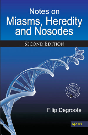 Notes On Miasms, Heredity And Nosodes - Second Edition