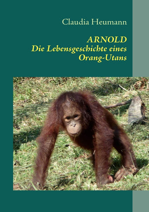 Arnold: Die Lebensgeschichte eines OrangUtans (German Edition),Used