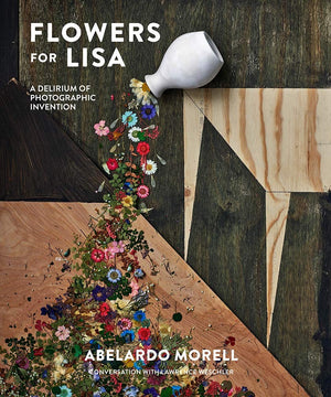 Flowers For Lisa: A Delirium Of Photographic Invention