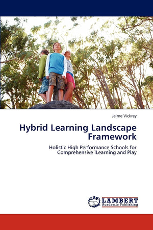 Hybrid Learning Landscape Framework: Holistic High Performance Schools for Comprehensive lLearning and Play,Used