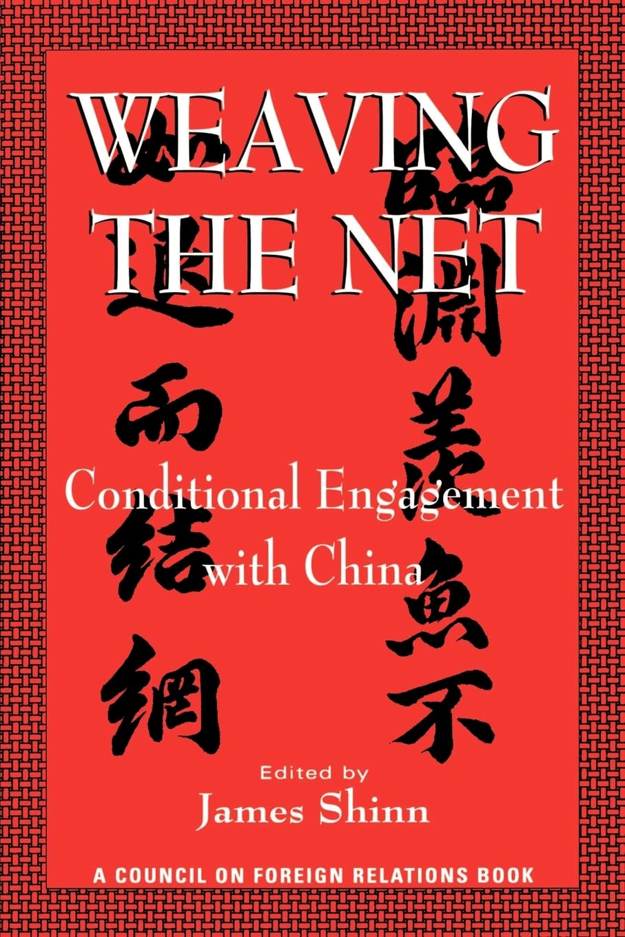 Weaving the Net: Conditional Engagement with China,Used