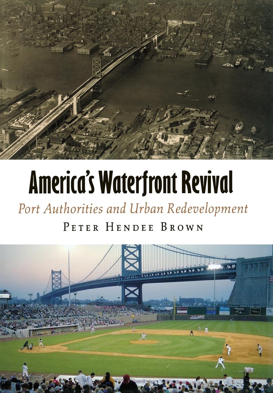 America'S Waterfront Revival: Port Authorities And Urban Redevelopment (The City In The Twentyfirst Century),Used