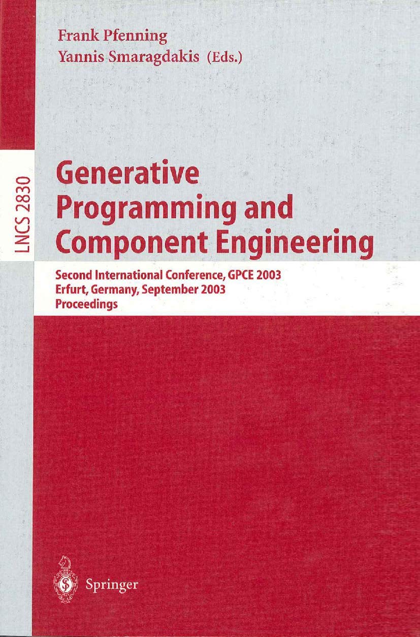 Generative Programming and Component Engineering: Second International Conference, GPCE 2003, Erfurt, Germany, September 2225, ,Used
