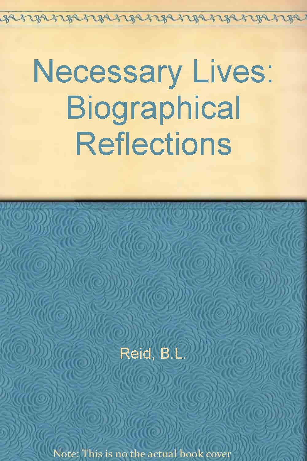 Necessary Lives: Biographical Reflections,Used