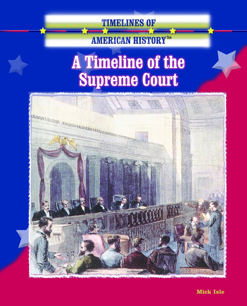 A Timeline of the Supreme Court (Timelines of American History),Used