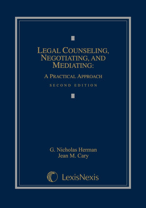 Legal Counseling, Negotiating, And Mediating: A Practical Approach