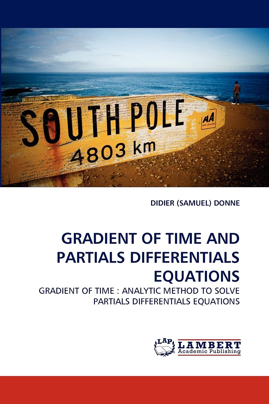 GRADIENT OF TIME AND PARTIALS DIFFERENTIALS EQUATIONS: GRADIENT OF TIME : ANALYTIC METHOD TO SOLVE PARTIALS DIFFERENTIALS EQUATI,Used