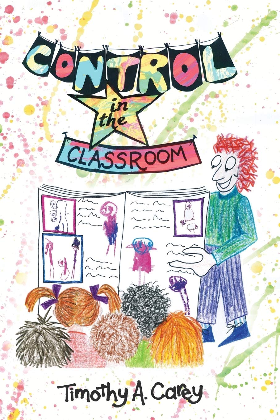 Control in the Classroom; An Adventure in Learning and Achievement,Used