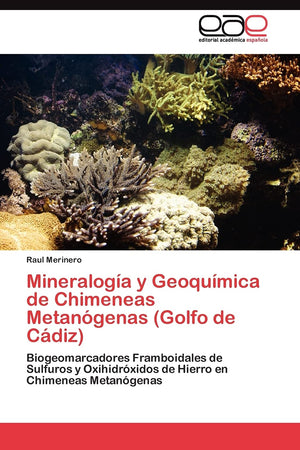 Mineraloga y Geoqumica de Chimeneas Metangenas (Golfo de Cdiz): Biogeomarcadores Framboidales de Sulfuros y Oxihidrxid,Used