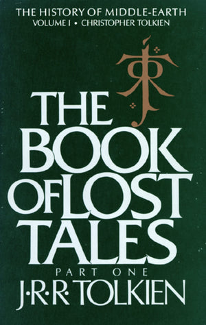 The Book Of Lost Tales: Part One (History of Middleearth, 1),New
